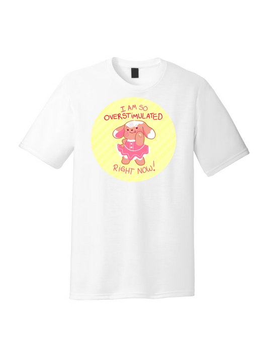 (PREORDER) "I'm so overstimulated right now!" Honeybun T-Shirt S-5X